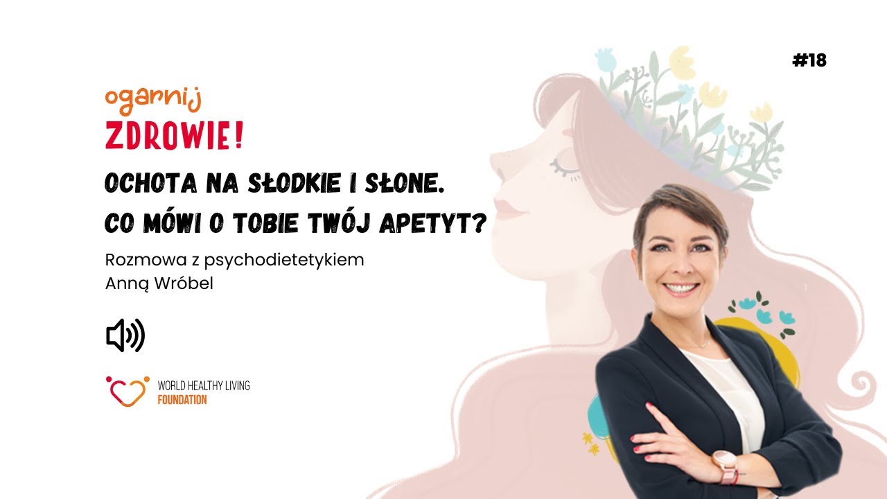 #18 Ochota na słodkie i słone. Co mówi o Tobie Twój apetyt?