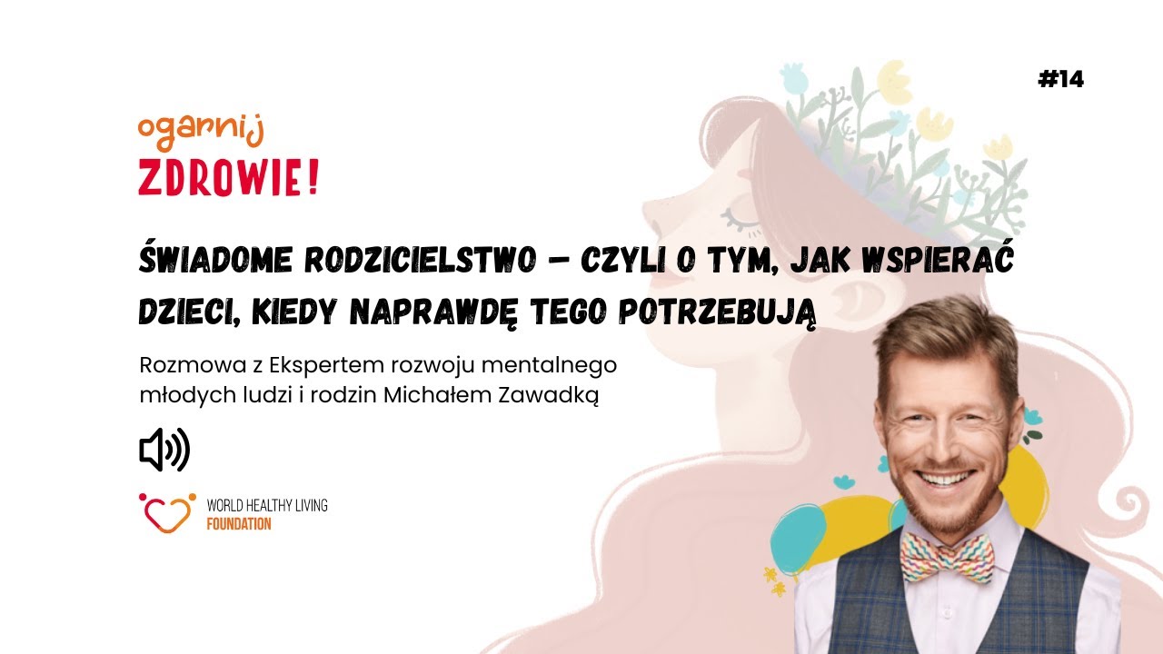 #14 Świadome rodzicielstwo–czyli o tym, jak wspierać dzieci kiedy naprawdę tego potrzebują