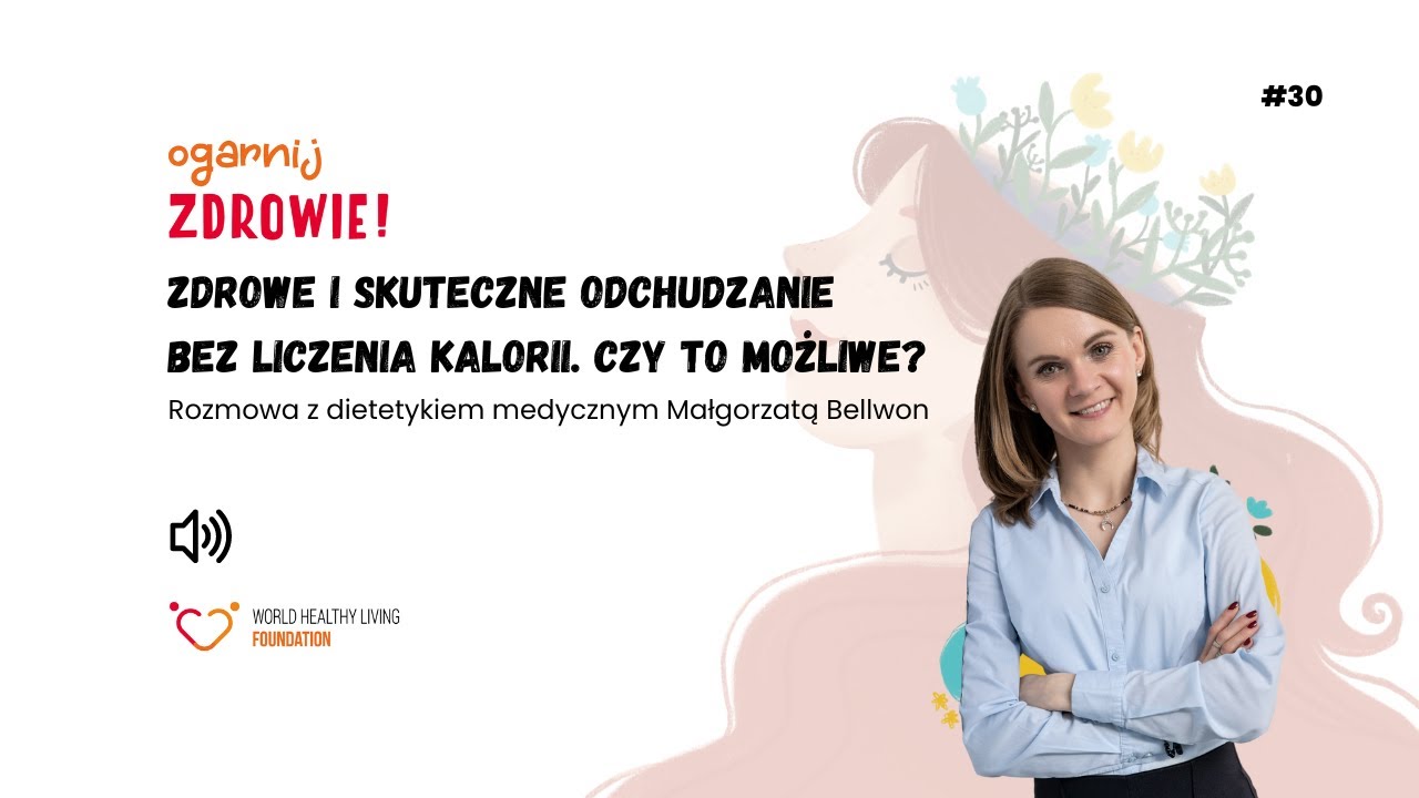 #30 Zdrowe i skuteczne odchudzanie bez liczenia kalorii. Czy to możliwe? 