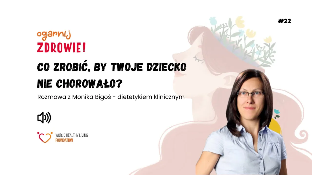 #22 Co zrobić, by Twoje dziecko nie chorowało? 