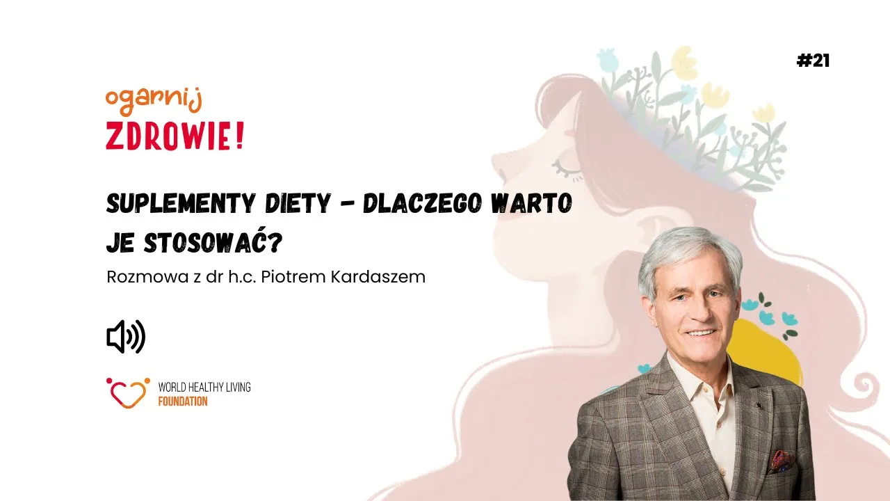 #21 Suplementy diety – dlaczego warto je stosować? 