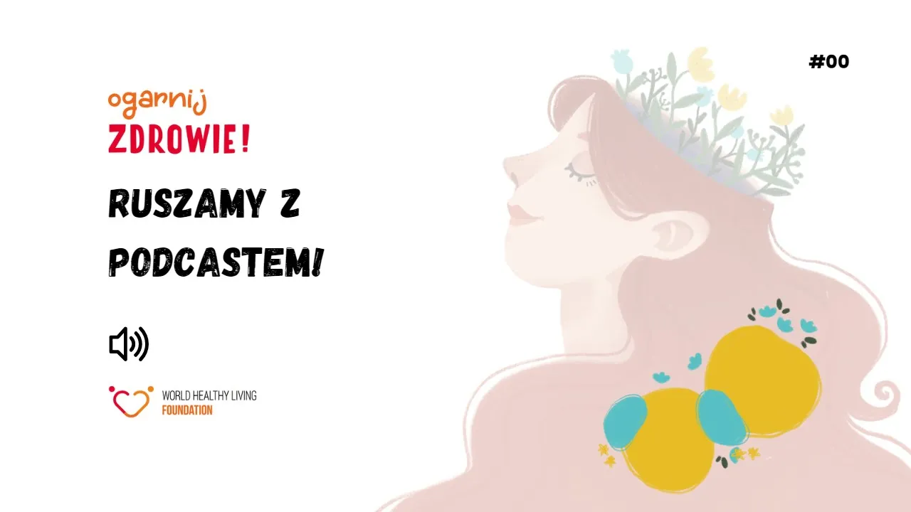 #00 - Ruszamy z podcastem Ogarnij Zdrowie!