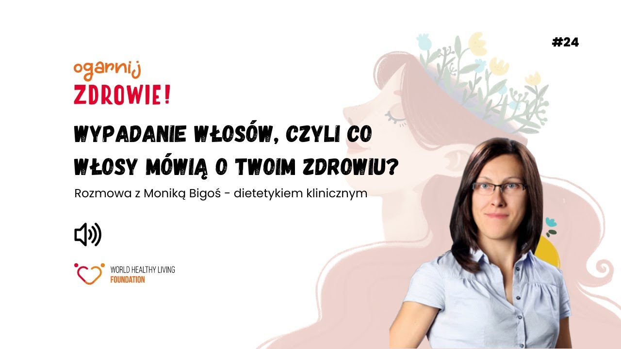 #24 Wypadanie włosów, czyli co włosy mówią o Twoim zdrowiu?