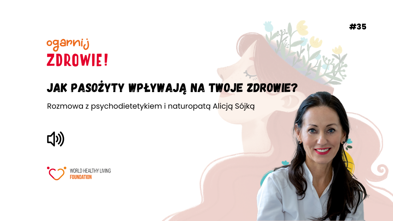 #35 Jak pasożyty wpływają na Twoje zdrowie?